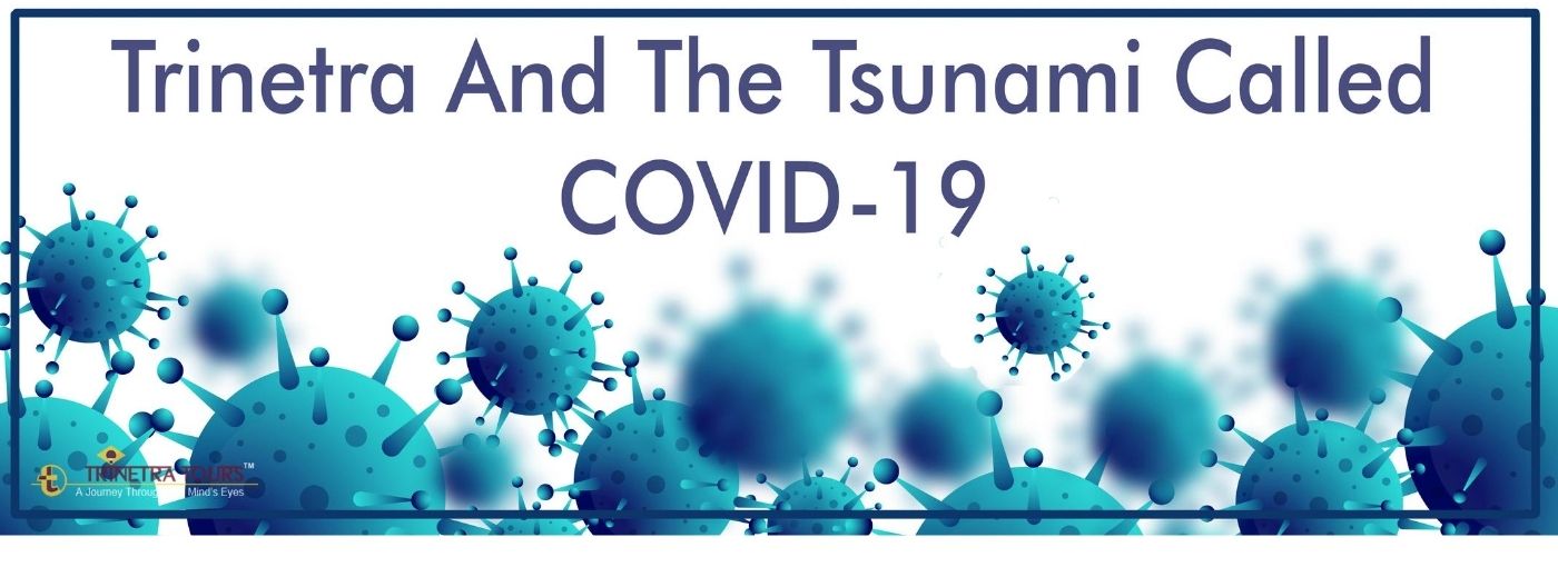 Trinetra Tours And The Tsunami Called COVID 19
